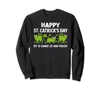 St Patricks Cat Mom Off to Commit Irish Foolery St Catrick Sweatshirt