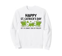 St Patricks Cat Off to Commit Tomfoolery Irish Saint Catrick Sweatshirt