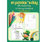 St. Patrick's Day ABC Handwriting & Coloring Workbook for Kids Ages 3-5: Learn Letters, Practice Writing & Celebrate with Fun St. Paddy’s Day Art