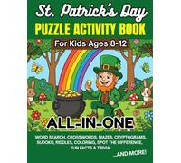St. Patrick's Day All in One Celtic Folklore & Irish Culture Puzzle Activity Book for Kids 8-12: 900+ Clues, 100+ Activities, 150+ Fun Facts - Word ... Cryptograms, Word Games, Trivia & More