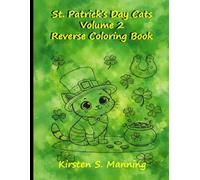 St Patrick's Day Cats Reverse Coloring Book Volume 2: The Perfect St. Patrick’s Day Gift for Cat Lovers