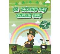 St. Patricks Day Coloring Book For Kids 48 A Fun Saint Patricks Day Present With Leprechaun Pots of Gold amp FourLeaf Clovers Fun and Simple Images to Col Joss institute PressJoss institute Press (Aut