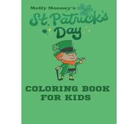 St. Patrick's Day Coloring Book for Kids: 54 Cute Easy Designs with Leprechauns, Shamrocks, Rainbows, Lucky Clovers, Pots of Gold and much more!