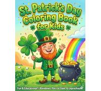 St. Patrick's Day Coloring Book for Kids: The Lucky Leprechaun Activity Book with Pots of Gold, Rainbows, and Shamrocks for Boys and Girls