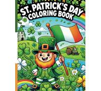 St. Patrick's Day Coloring Book: Fun coloring pages with Leprechaun's, Unicorns, Rainbows, Clovers, Trolls and more for Children ages 4-8