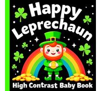 St Patricks Day Gifts: Happy Leprechaun High Contrast Baby Book: Bold Black and White Festive Holiday Designs for Fun St Patrick's Day Tummy Time ... St Patricks Gifts for Babies Boys and Girls