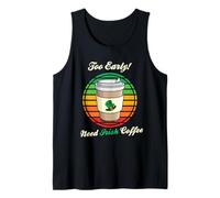 St Patrick's Day Retro Too Early Need Irish Coffee to Go Débardeur