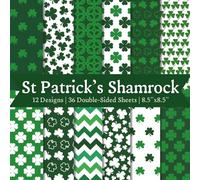 St. Patrick's Day Shamrock Scrapbook Paper Craft Pad: 12 Saint Paddy's Day Patterns, 36 Double-Side Sheets Printed on 8.5"x8.5" Sized Paper. Perfect ... Decoration, Collage, Decoupage, DIY & More!