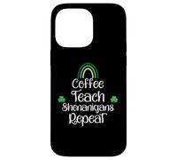 St Patricks Funny Teacher Shenanigans Coffee Teach Repeat Coque pour iPhone 14 Pro Max