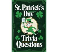 St. Patrick's Trivia Questions: The Ultimate Collection