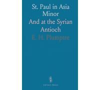 St. Paul in Asia Minor: And at the Syrian Antioch