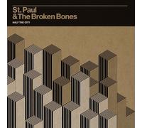 St Paul & The Broken Bones - St Paul Broken Bones-Half The City