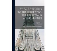 St. Paul's Epistles To The Philippians, The Colossians And Philemon