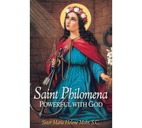 St. Philomena: Powerful with God