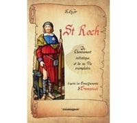 ST ROCH : Du cheminement initiatique et de sa vie exemplaire REGOR (Robert Mougeo (Auteur)