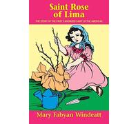 [St. Rose of Lima (Stories of the Saints for Young People Ages 10 to 100)] [By: Windeatt, Mary Fabyan] [January, 1968]