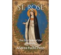 St. Rose: The First Saint of the Americas