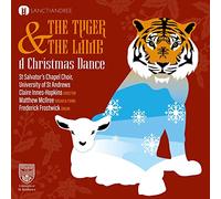 St. Salvator'S Chapel Choir - Tyger and the Lamb - a Christmas Dance