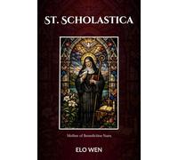 St. Scholastica: Mother of Benedictine Nuns
