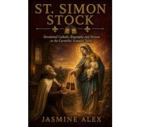 St. Simon Stock: Devotional Catholic Biography and Novena to the Carmelite Scapular Saint