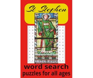 St Stephen Word Search Book: Word searches with easy-to-read text about St Stephen, His Life, Legacy and Prayers and much more | 6x9 inches, 110 pages | Over 50 puzzles… Gifts for all ages.