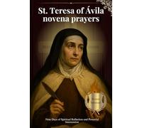 St. Teresa of Ávila novena prayers: Nine Days of Spiritual Reflection and Powerful Intercession