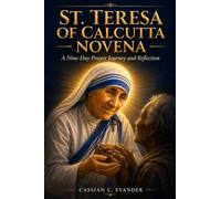 St. Teresa of Calcutta Novena: A Nine-Day Prayer Journey and Reflection