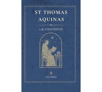 St. Thomas Aquinas: A Classic Biography by G.K. Chesterton