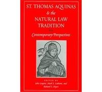 St. Thomas Aquinas and the Natural Law Tradition John Goyette (Auteur)