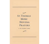 St Thomas More Novena Prayers: 6 (Prayers Of The Holy Ones Novena Collection)