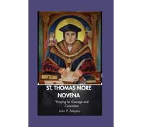 ST. Thomas More novena: Praying for Courage and Conviction