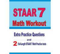 Staar 7 Math Workout: Extra Practice Questions And Two Full-Length Practice Staar 7 Math Tests