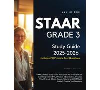 STAAR Grade 3 Study Guide 2025-2026: All in One STAAR Exam Prep for the STAAR Grade 3 Examination. Includes STAAR Grade 3 Exam Review Material and 710 STAAR Grade 3 Practice Test Questions