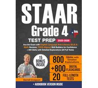 STAAR Grade 4 Test Prep: Ace the Exam with English Language Arts Literacy (ELA) & Math Reviews, TEKS-Aligned Skill Builders for Confidence + 800 Q&As with Detailed Explanations (20 Full Tests)