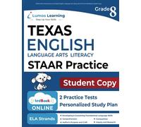 STAAR Online Assessments and Grade 8 English Language Arts Literacy (ELA) Practice Workbook, Student Copy: STAAR Study Guide