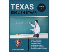 STAAR (State of Texas Assessments of Academic Readiness) English Language Arts Grade 5 Exam Prep 2025: All-in-One Study Manual with 6 Full-Length ... Review, and Certification Success Tips