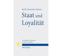 Staat und Loyalität: Schönburger Gespräche zu Recht und Staat