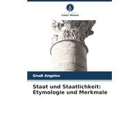 Staat und Staatlichkeit: Etymologie und Merkmale