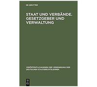 Staat Und Verbände. Gesetzgeber Und Verwaltung