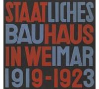 Staatliches Bauhaus In Weimar 1919 - 1923