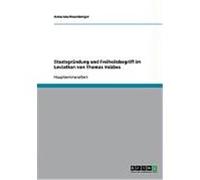 Staatsgr ndung und Freiheitsbegriff im Leviathan von Thomas Hobbes Rosenberger, Anna L‚a (Auteur)