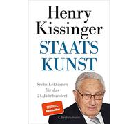 Staatskunst: Sechs Lektionen für das 21. Jahrhundert