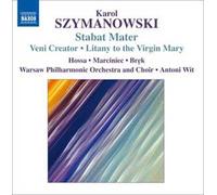 Szymanowski – Stabat Mater, Veni Creator, Litanie à la Vierge Marie – NAXOS