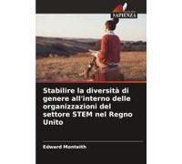 Stabilire La Diversità Di Genere All'interno Delle Organizzazioni Del Settore Stem Nel Regno Unito