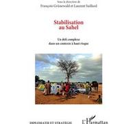 Stabilisation au Sahel François Grunewald (Collection dirigée par), Laurent Saillard (Collection dirigée par)