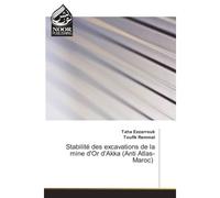 Stabilite des excavations de la mine d'Or d'Akka (Anti Atlas-Maroc) - Taha Ezzarrouk - Noor Publishing - broché - Etude