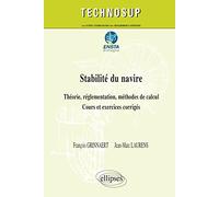 Stabilité du navire: Théorie, règlementation, méthodes de calcul. Cours et exercices corrigés