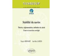 Stabilité Du Navire - Théorie, Règlementation, Méthodes De Calcul - Cours Et Exercices Corrigés