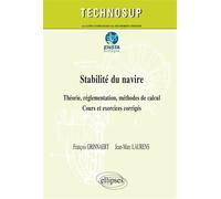 Stabilité du navire - Théorie, réglementation, méthodes de calcul - Cours et exercices corrigés (niveau C) - François Grinnaert - Ellipses - broché - Scolaire / Universitaire