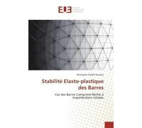 Stabilité Elasto-plastique des Barres Cas des Barres Comprimé-fléchie à Imperfections Initiales - Mustapha Zouaoui - Universitaires Europeennes - broché - Livre